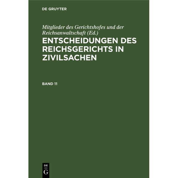 Entscheidungen Des Reichsgerichts in Zivilsachen. Band 11, (Hardcover)