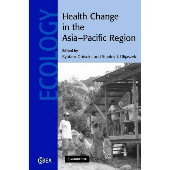 Cambridge Studies in Biological and Evol Health Change in the Asia-Pacific Region, Book 52, (Hardcover)