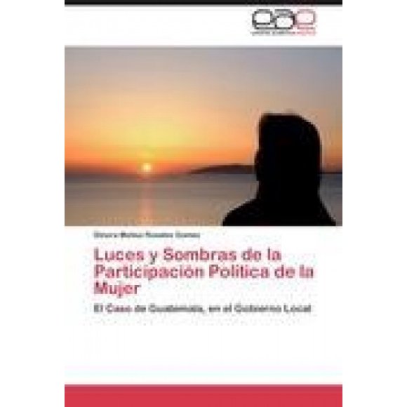 Luces y Sombras de la Participación Política de la Mujer [Spanish]
