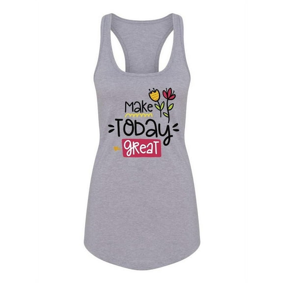 Make Today Great, Flower Quote. Tank Women -Image by Shutterstock, Female Medium