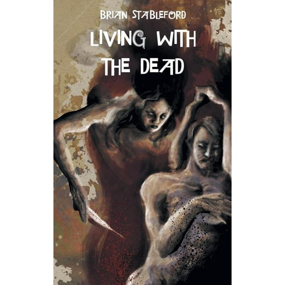Living with the Dead (Paperback) by Brian Stableford