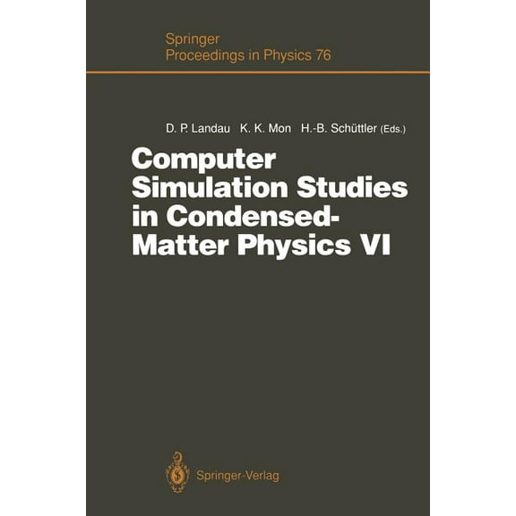 Springer Proceedings in Physics Computer Simulation Studies in Condensed-Matter Physics VI: Proceedings of the Sixth Workshop, Athens, Ga, Usa, February, Book 76, (Paperback)