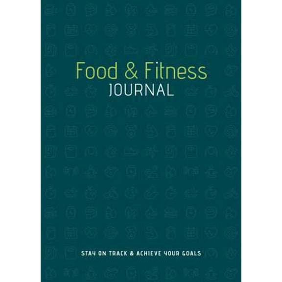 Pre-Owned Food & Fitness Journal: Stay on Track & Achieve Your Goals (Paperback) 1454932333 9781454932338