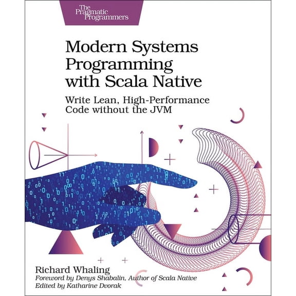 Modern Systems Programming with Scala Native: Write Lean, High-Performance Code Without the Jvm (Paperback)
