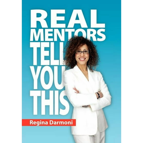 Real Mentors Tell You This, (Hardcover)