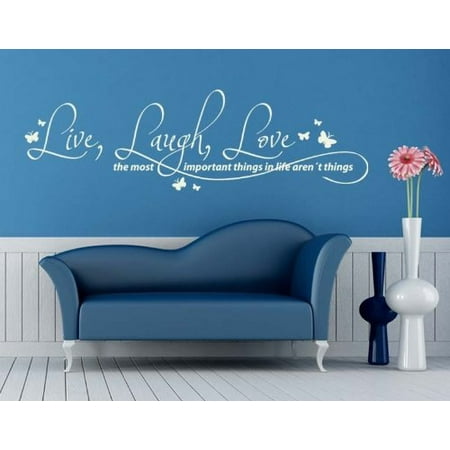 Live, Laugh, Love. The Most Important Things in Life aren't Things Wall Decal - wall sticker, mural vinyl art home decor, quotes and sayings - 4024 - White, 28in x (The Best Things In Life Wall Decal)