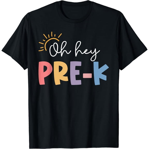 Oh Hey Pre K Teacher Student Preschool First Day Of School T-Shirt Black Medium
