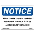 thumbnail image 1 of SignMission OS-NS-A-1218-L-17970 12 x 18 in. OSHA Notice Sign - Radiology PPE Required for Entry You Must, 1 of 1