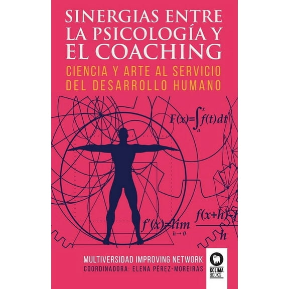 Sinergias entre la psicología y el coaching: Ciencia y arte al servicio del desarrollo humano (Paperback)