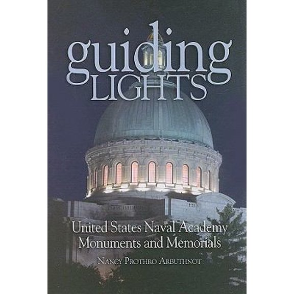 Pre-Owned Guiding Lights: United States Naval Academy Monuments and Memorials (Hardcover) 1591140161 9781591140160