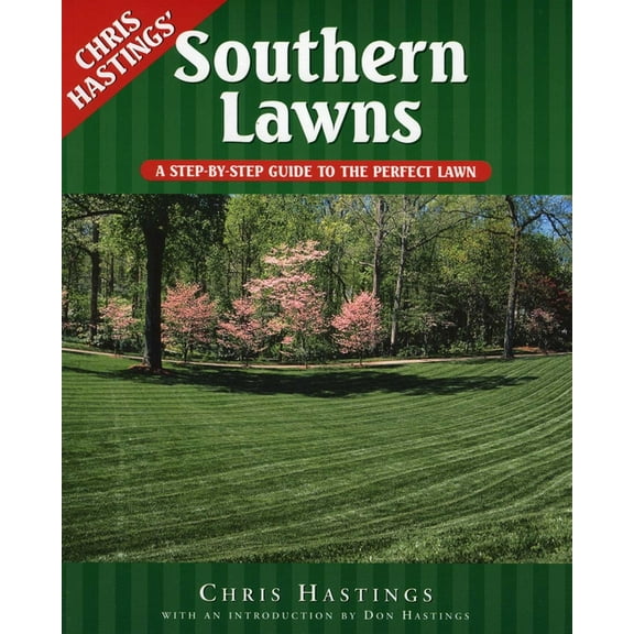 Southern Lawns: A Step-by-Step Guide to the Perfect Lawn, (Paperback)