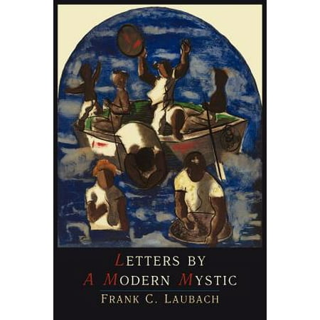Letter Written Letters by a Modern Mystic : Excerpts from Letters Written at Dansalan, Lake Lanao, Philippine Islands, to His Father ()