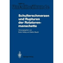 Hefte Zur Zeitschrift der Unfallchirurg Schulterschmerzen Und Rupturen Der Rotatorenmanschette, Book 180, (Paperback)