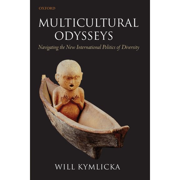 Multicultural Odysseys: Navigating the New International Politics of Diversity, (Paperback)