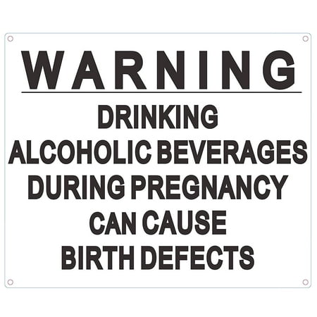 Warning: Drinking Alcoholic Beverages During Pregnancy CAN Cause Birth Defects Sign(White, Aluminium 8.5X11-Rust