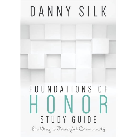 Foundations of Honor: Building a Powerful Community, (Paperback)