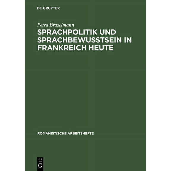 Romanistische Arbeitshefte Sprachpolitik Und Sprachbewusstsein in Frankreich Heute, Book 43, (Hardcover)