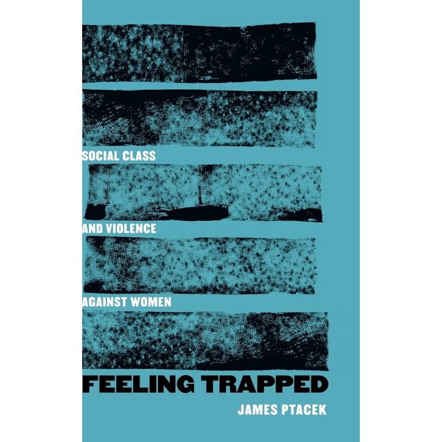 Feeling Trapped: Social Class and Violence Against Women Volume 9