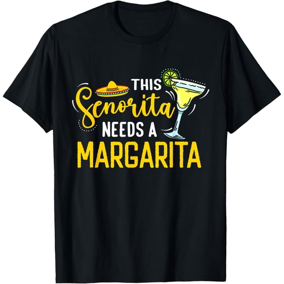This Senorita Needs A Margarita Mexico Fiesta Cinco De Mayo T-Shirt