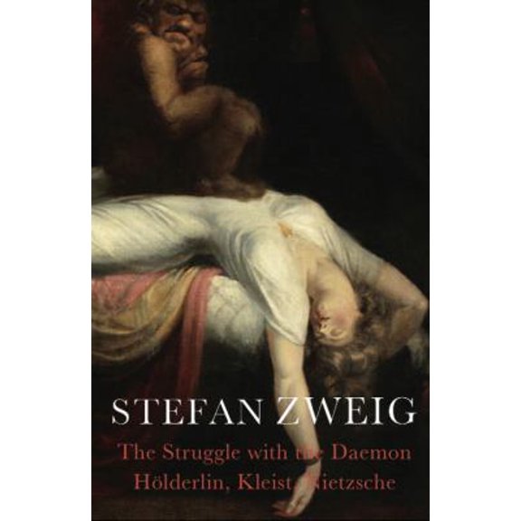 Pre-Owned The Struggle with the Daemon: H?lderlin, Kleist and Nietzsche (Paperback) 1906548862 9781906548865