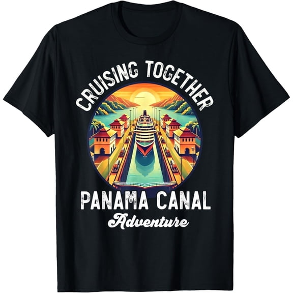 Panama Canal Cruise Panama Trip Cruising Together Family T-Shirt