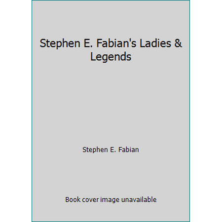 Pre-Owned Stephen E. Fabian s Ladies & Legends (Paperback) 088733167X 9780887331671 Pre-Owned Stephen E. Fabian s Ladies & Legends (Paperback) 088733167X 9780887331671