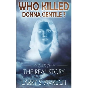 Who Killed Donna Gentile: The Real Story (Hardcover)