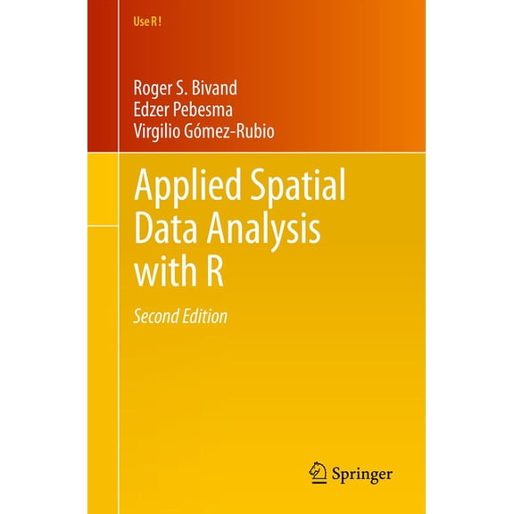 Use R! Applied Spatial Data Analysis with R, Book 10, (Paperback)