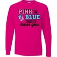 thumbnail image 3 of Inktastic Pink or Blue Daddy Loves You Long Sleeve T-Shirt, 3 of 5