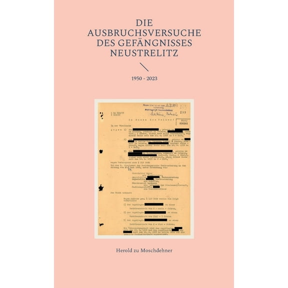 Die Ausbruchsversuche des GefÃ¤ngnisses Neustrelitz: 1950 - 2023, (Paperback)