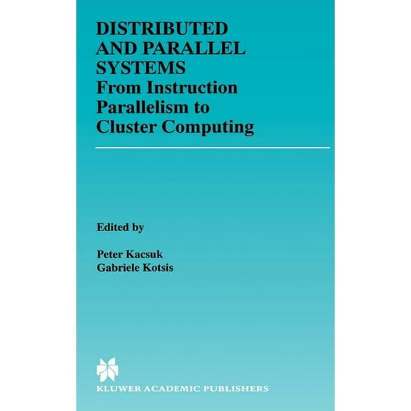 The Springer International Engineering a Distributed and Parallel Systems: From Instruction Parallelism to Cluster Computing, Book 567, (Hardcover)