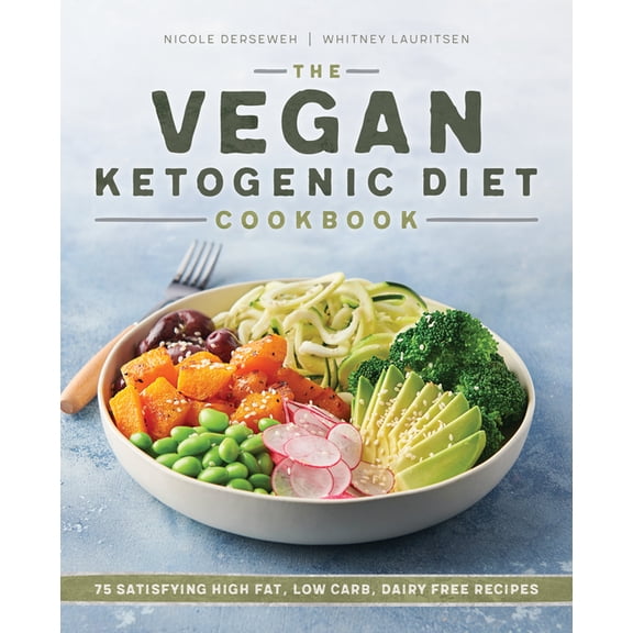 The Vegan Ketogenic Diet Cookbook: 75 Satisfying High Fat, Low Carb, Dairy Free Recipes, (Paperback)
