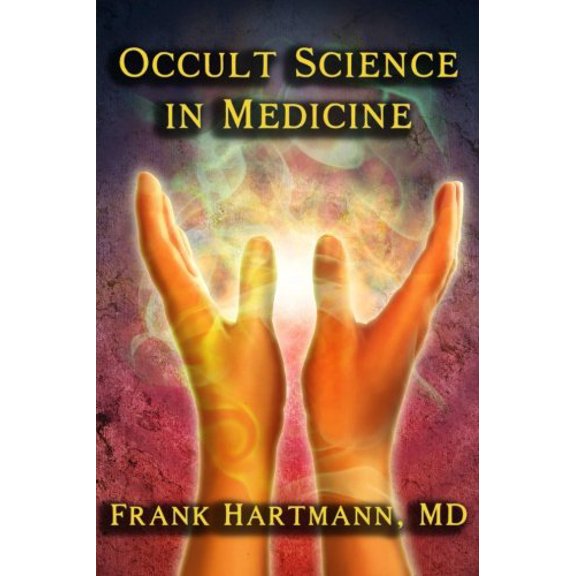 Occult Science in Medicine Paperback 1613421133 9781613421130 Franz Hartmann