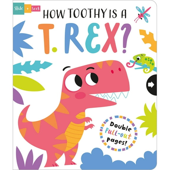 Slide and Seek - Multi-Stage Pull Tab Bo How Toothy Is a T. Rex?, (Board Book)