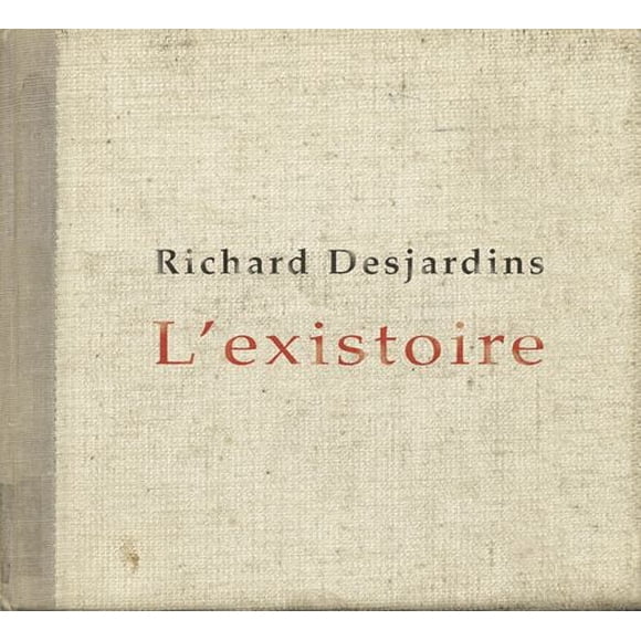 Richard Desjardins - L'existoire