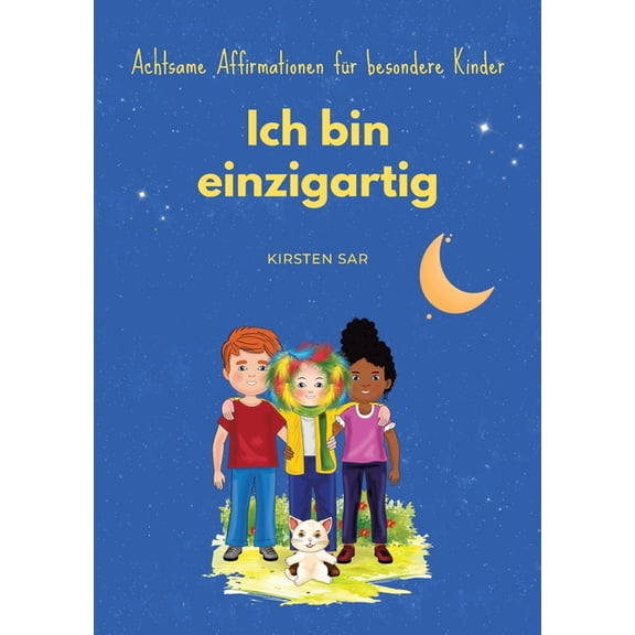 Ich bin einzigartig: Achtsame Affirmationen fÃ¼r besondere Kinder, (Paperback)