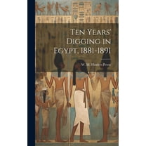 Ten Years' Digging in Egypt, 1881-1891 (Hardcover)