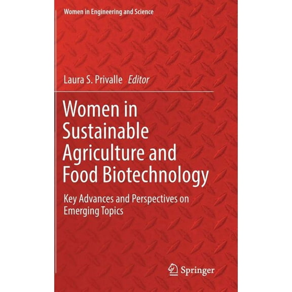 Women in Engineering and Science Women in Sustainable Agriculture and Food Biotechnology: Key Advances and Perspectives on Emerging Topics, (Hardcover)