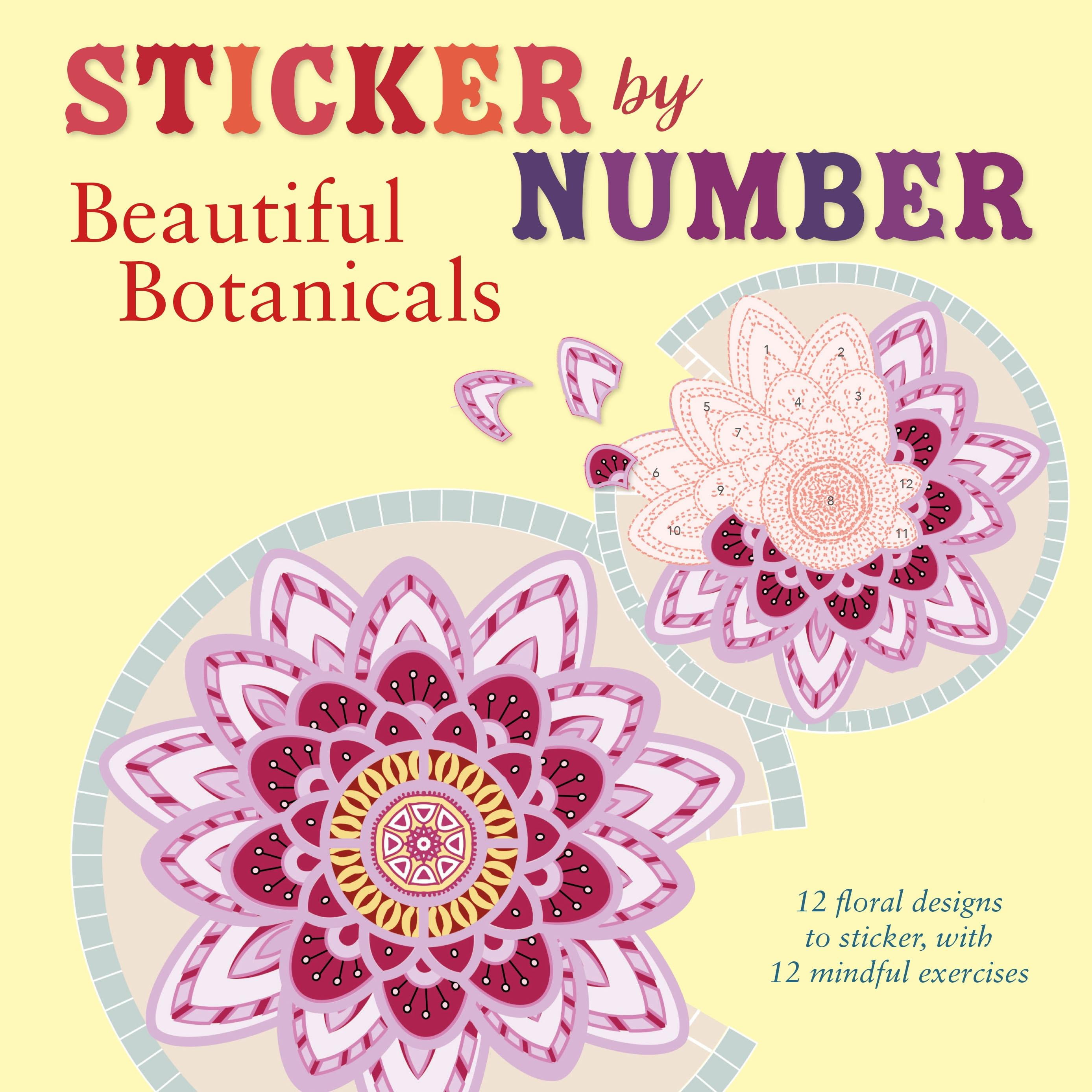 Sticker by Number Beautiful Botanicals 12 Floral Designs to Sticker, with 12 Mindful