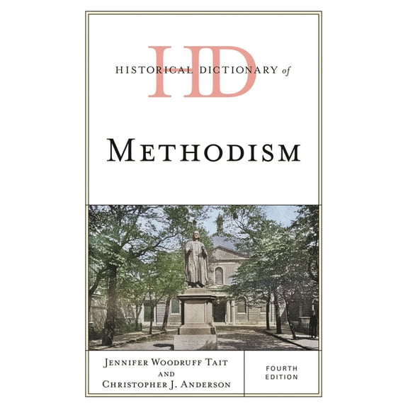 Historical Dictionaries of Religions, Ph Historical Dictionary of Methodism, (Hardcover)