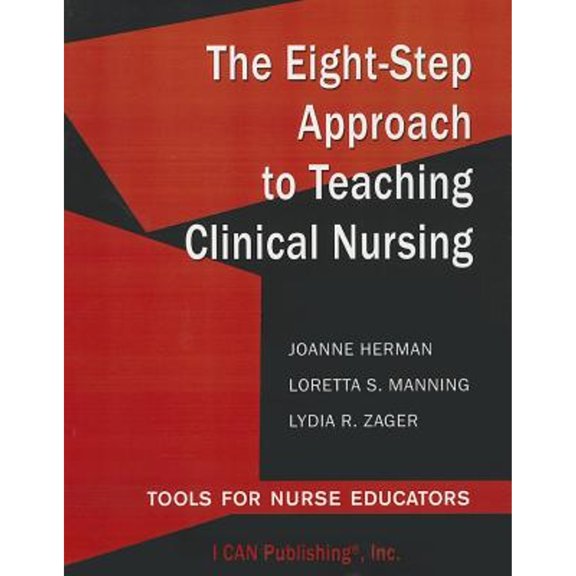 The Eight-Step Approach to Teaching Clinical Nursing (Paperback)