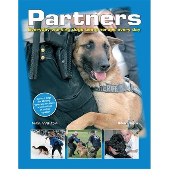 Pre-Owned Partners : Everyday Working Dogs Being Heroes Every Day (Hardcover)