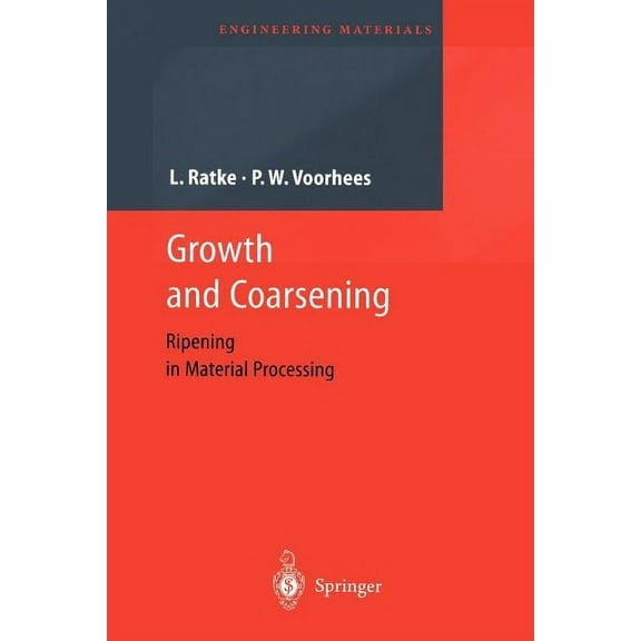 Engineering Materials Growth and Coarsening: Ostwald Ripening in Material Processing, (Paperback)