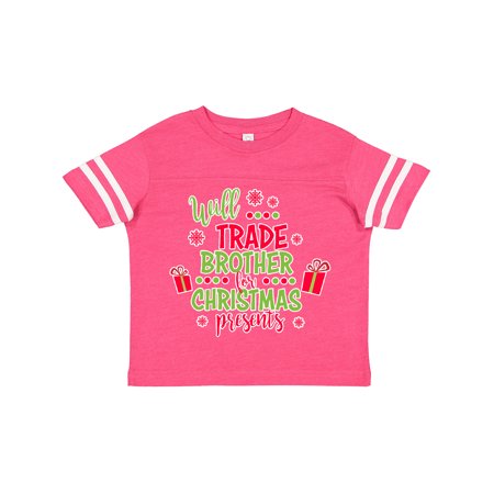 

Inktastic Will Trade Brother for Christmas Presents Gift Toddler Boy or Toddler Girl T-Shirt