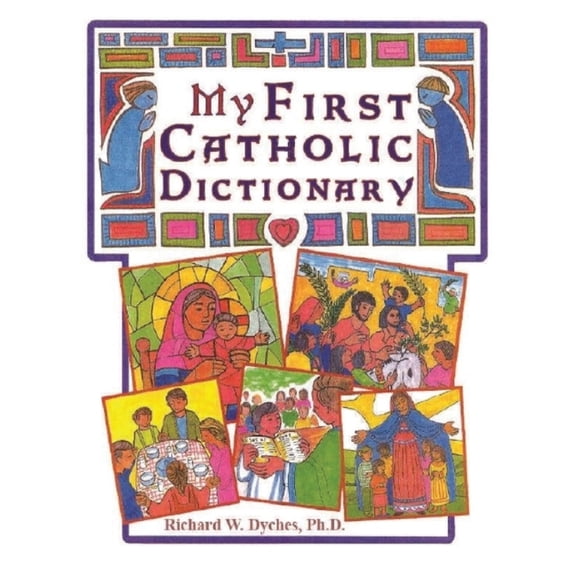 My First Catholic Dictionary, (Hardcover)