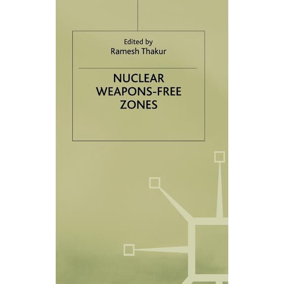 Nuclear Weapons Free Zones, (Hardcover)