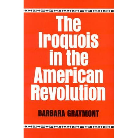 Syracuse Revolution - The Iroquois in the American Revolution.