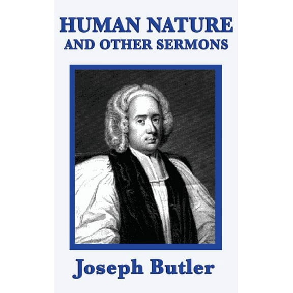 Human Nature and Other Sermons: On Conscience, Virtue, and Moral Order, (Hardcover)