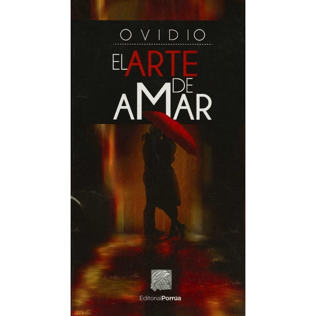 EL ARTE DE AMAR PORRUA PUBLIO OVIDIO NASO