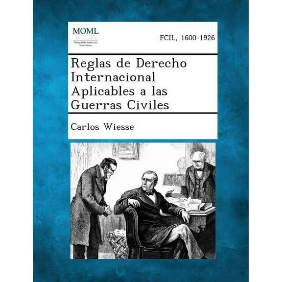 Reglas de Derecho Internacional Aplicables a Las Guerras Civiles, (Paperback)